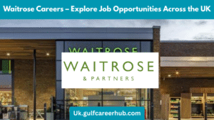 Waitrose Careers – Explore Job Opportunities Across the UK
