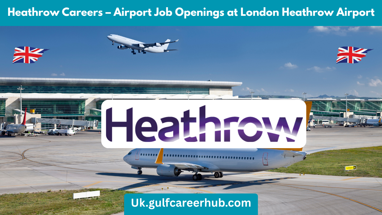 Heathrow Careers – Airport Job Openings at London Heathrow Airport