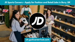 JD Sports Careers – Apply for Fashion and Retail Jobs in Bury, UK