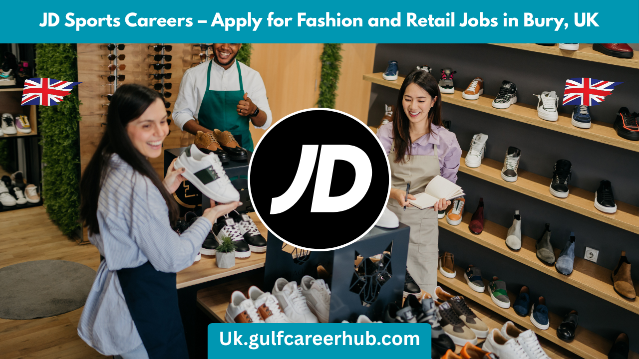 JD Sports Careers – Apply for Fashion and Retail Jobs in Bury, UK