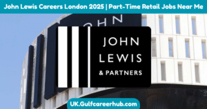 John Lewis Careers London 2025 | Part-Time Retail Jobs Near Me