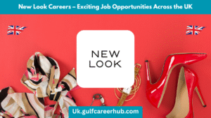 New Look Careers – Exciting Job Opportunities Across the UK