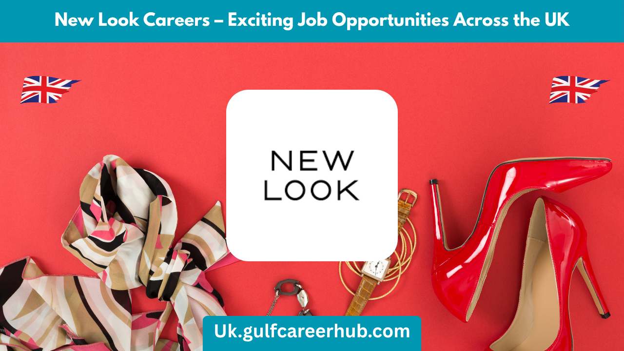 New Look Careers – Exciting Job Opportunities Across the UK